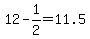12-1%2F2=11.5