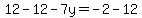 12-12-7y=-2-12