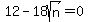 \"12-18sqrt%28n%29=0\"