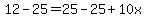 12-25=25-25%2B10x