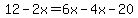 12-2x=6x-4x-20