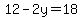 12-2y=18