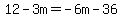 12-3m=-6m-36