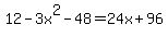 12-3x%5E2-48+=+24x%2B96
