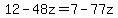 12-48z=7-77z