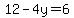 12-4y=6