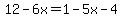 12-6x=1-5x-4