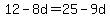 12-8d=25-9d