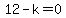 12-k=0