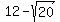 12-sqrt%2820%29