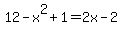 12-x%5E2%2B1=2x-2