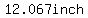 12.067inch