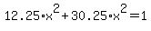 12.25%2Ax%5E2+%2B+30.25%2Ax%5E2+=+1