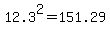 12.3%5E2=151.29