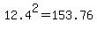 12.4%5E2=153.76