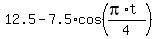 12.5+-+7.5%2Acos%28%28pi%2At%29%2F4%29