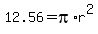 12.56++=+pi+%2A+r%5E2