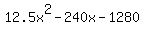12.5x%5E2-240x-1280