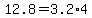 12.8=3.2%2A4