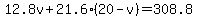 12.8v%2B21.6%2820-v%29=308.8