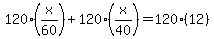 120%28x%2F60%29%2B120%28x%2F40%29=120%2812%29