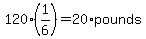 120%2A%281%2F6%29=20%2Apounds