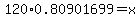 120%2A0.80901699+=+x