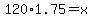 120%2A1.75=x