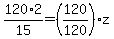 120%2A2%2F15=%28120%2F120%29z