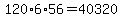 120%2A6%2A56=40320