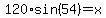 120%2Asin%2854%29+=+x