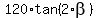 120%2Atan%282%2Abeta%29
