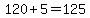 120%2B5=125