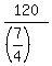 120%2F%28%287%2F4%29%29