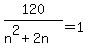 120%2F%28n%5E2%2B2n%29+=+1