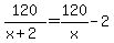 120%2F%28x%2B2%29=120%2Fx-2