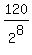 120%2F2%5E8