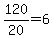 120%2F20+=+6