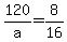 120%2Fa+=+8%2F16