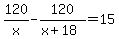 120%2Fx-120%2F%28x%2B18%29+=+15