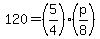 120=%285%2F4%29%28p%2F8%29