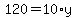120=10%2Ay