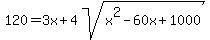 120=3x%2B4sqrt%28x%5E2-60x%2B1000%29