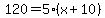 120=5%28x%2B10%29