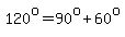 120%5Eo=90%5Eo%2B60%5Eo