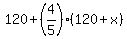 120+%2B+%284%2F5%29%2A%28120%2Bx%29