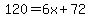 120+=+6x%2B72