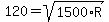 120+=+sqrt%281500%2AR%29