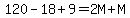 120-18%2B9=2M%2BM