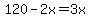 120-2x=3x